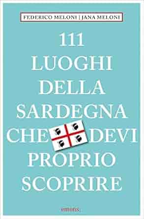 111 luoghi della Sardegna che devi proprio scoprire